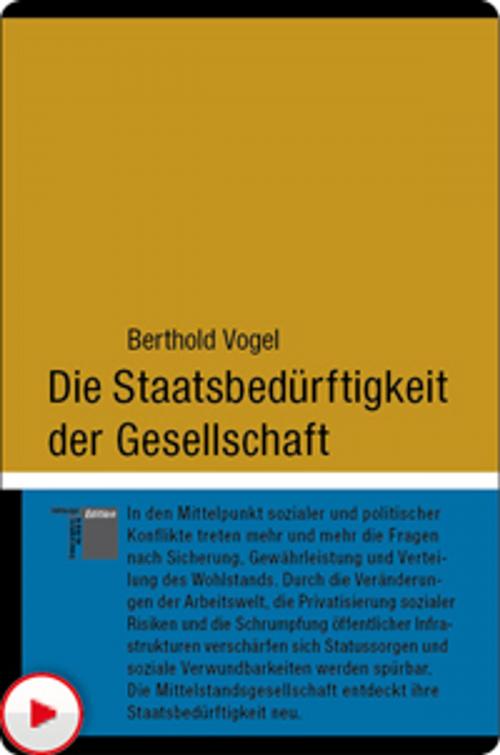 Cover of the book Die Staatsbedürftigkeit der Gesellschaft by Berthold Vogel, Hamburger Edition HIS