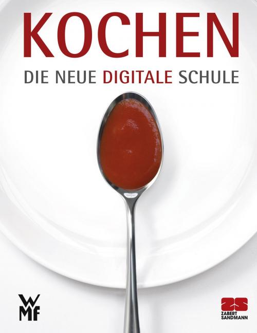 Cover of the book Kochen - Die neue digitale Schule by ZS Zabert Sandmann, Michael Koch, ZS Verlag GmbH