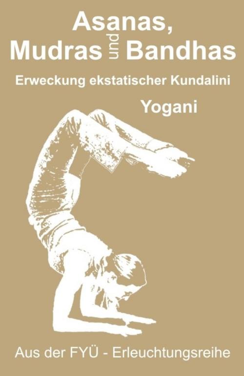 Cover of the book Asanas, Mudras und Bandhas by Yogani, FYÜ-Verlag