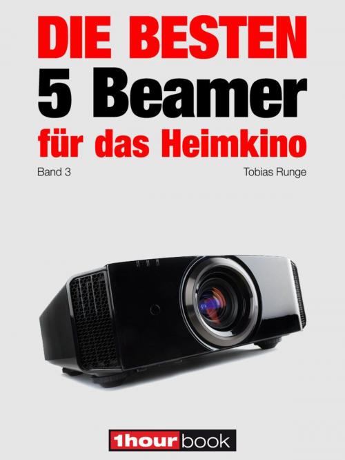 Cover of the book Die besten 5 Beamer für das Heimkino (Band 3) by Tobias Runge, Timo Wolters, Michael E. Brieden Verlag