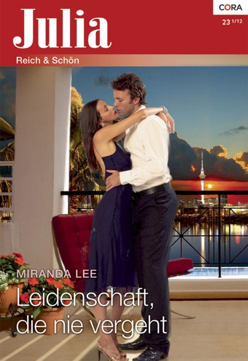 Cover of the book Leidenschaft, die nie vergeht by Miranda Lee, CORA Verlag