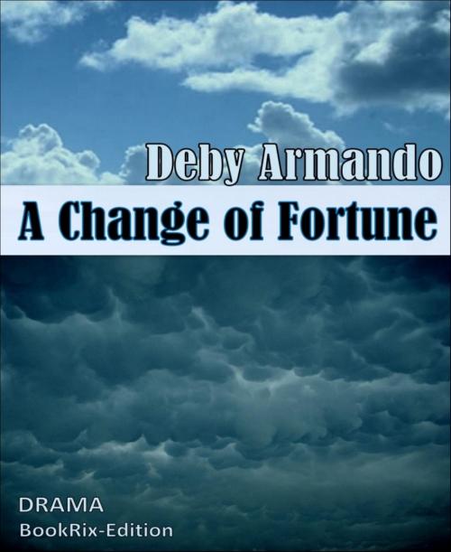 Cover of the book A Change of Fortune by Deby Armando, BookRix