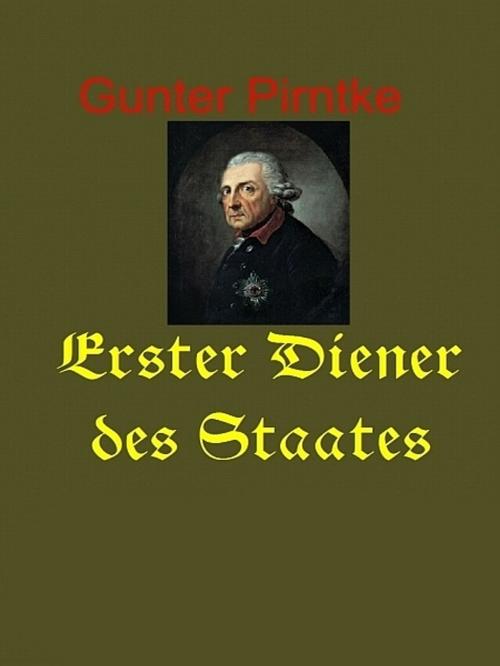 Cover of the book Erster Diener des Staates by Gunter Pirntke, Gunter Pirntke
