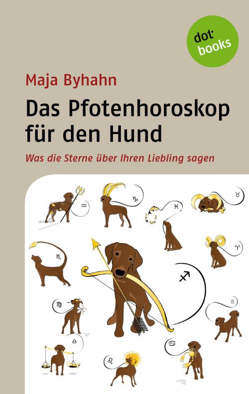 Cover of the book Das Pfotenhoroskop für den Hund by Maja Byhahn, dotbooks GmbH