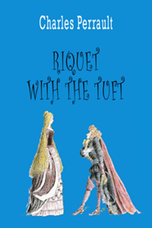 Cover of the book Riquet with the Tuft by Charles Perrault, Contentmedia Group ltd