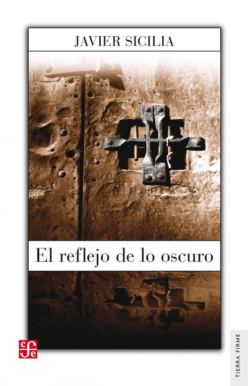 Cover of the book El reflejo de lo obscuro by Javier Sicilia, Fondo de Cultura Económica