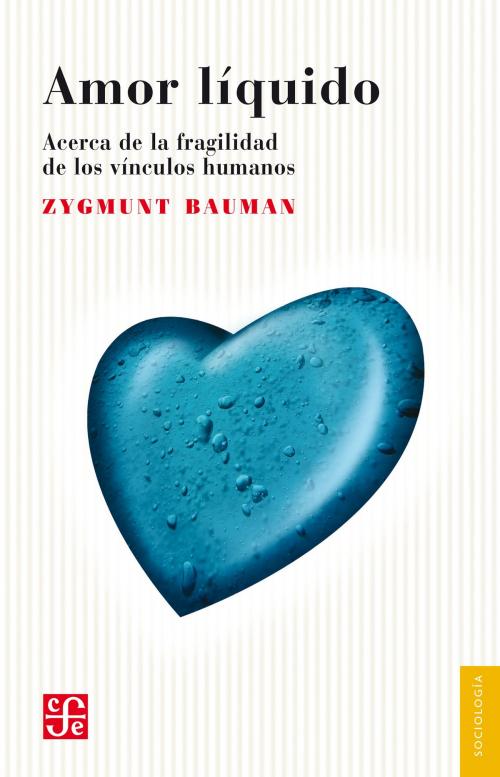Cover of the book Amor líquido by Zygmunt Bauman, Fondo de Cultura Económica