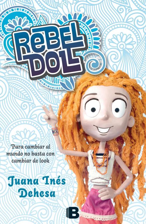 Cover of the book Rebel Doll by Juana Inés Dehesa, Penguin Random House Grupo Editorial México