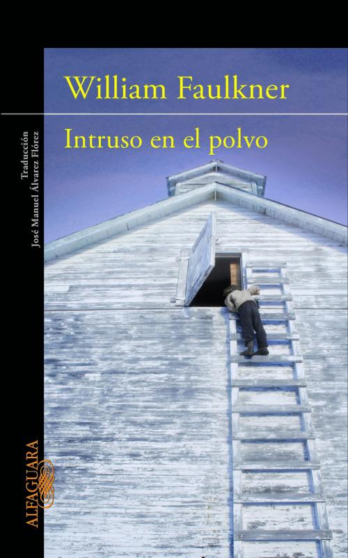 Cover of the book Intruso en el polvo by William Faulkner, Penguin Random House Grupo Editorial España
