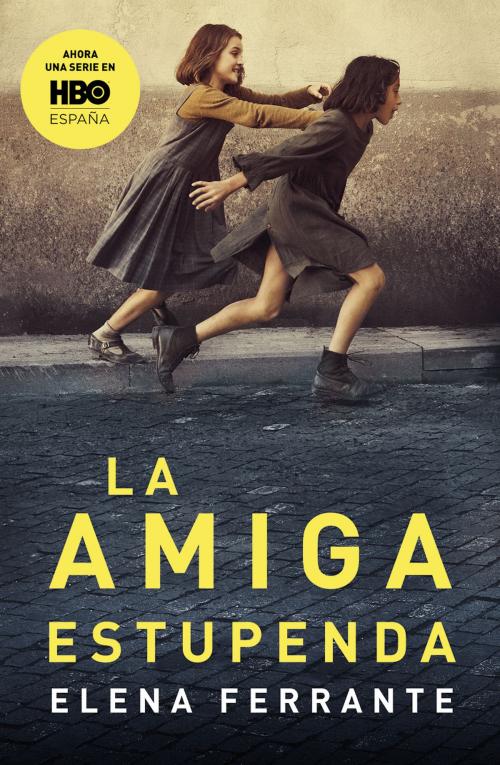Cover of the book La amiga estupenda (Dos amigas 1) by Elena Ferrante, Penguin Random House Grupo Editorial España