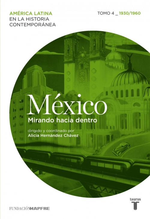 Cover of the book México. Mirando hacia dentro. Tomo 4 (1930-1960) by Varios Autores, Penguin Random House Grupo Editorial España