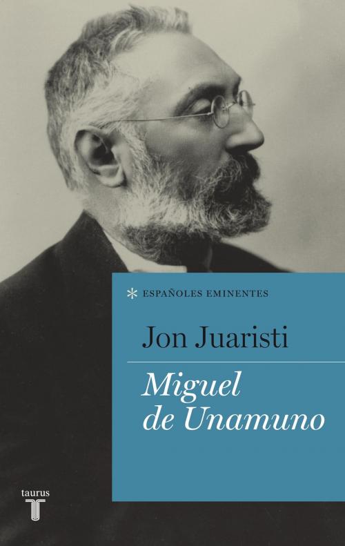 Cover of the book Miguel de Unamuno (Colección Españoles Eminentes) by Jon Juaristi, Penguin Random House Grupo Editorial España