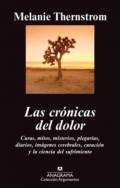 Cover of the book Las crónicas del dolor by Melanie Thernstrom, Editorial Anagrama