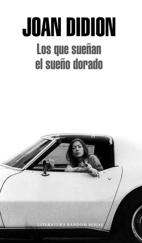 Cover of the book Los que sueñan el sueño dorado by Joan Didion, Penguin Random House Grupo Editorial España