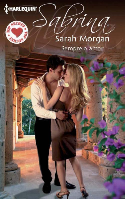 Cover of the book Sempre o amor by Sarah Morgan, Harlequin, uma divisão de HarperCollins Ibérica, S.A.