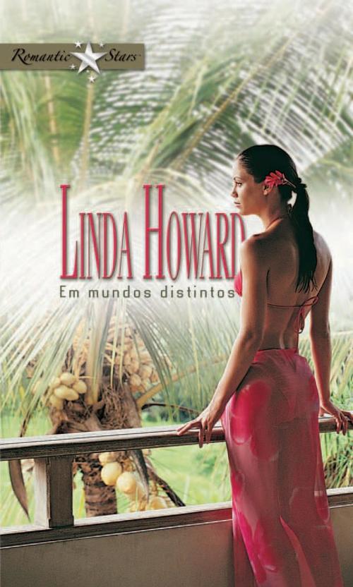 Cover of the book Em mundos distintos by Linda Howard, Harlequin, uma divisão de HarperCollins Ibérica, S.A.