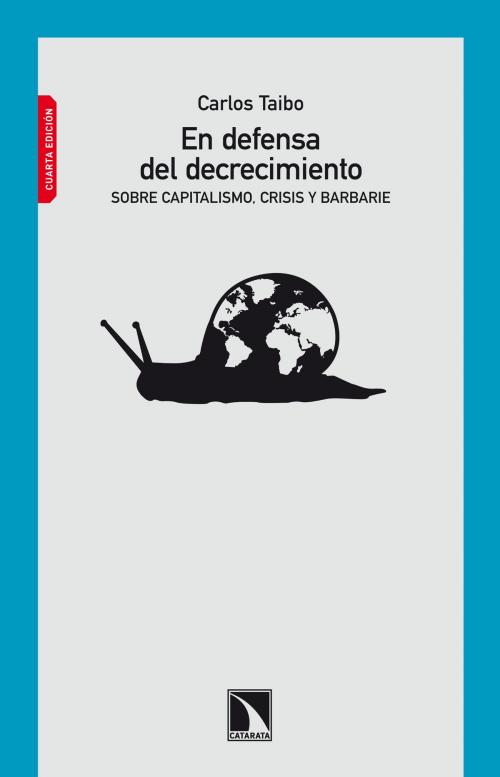 Cover of the book En defensa del decrecimiento by Carlos Taibo Arias, Los Libros de La Catarata