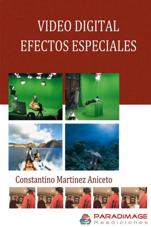 Cover of the book Video Digital. Efectos Especiales by Javier Alonso Perez, Constantino Martinez Aniceto, Paradimage Soluciones