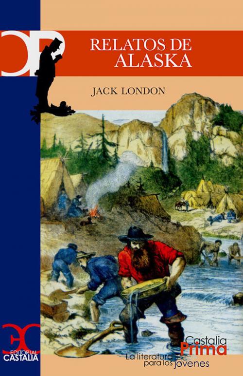 Cover of the book Relatos de Alaska by Jack London, CASTALIA