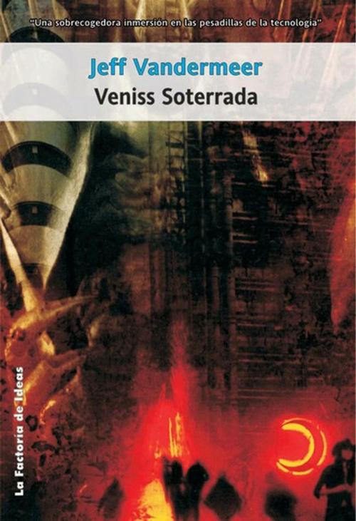 Cover of the book Veniss soterrada by Jeff Vandermeer, La factoría de ideas