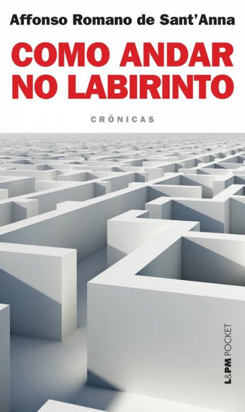 Cover of the book Como andar no labirinto by Affonso Romano de Sant'Anna, L&PM Pocket