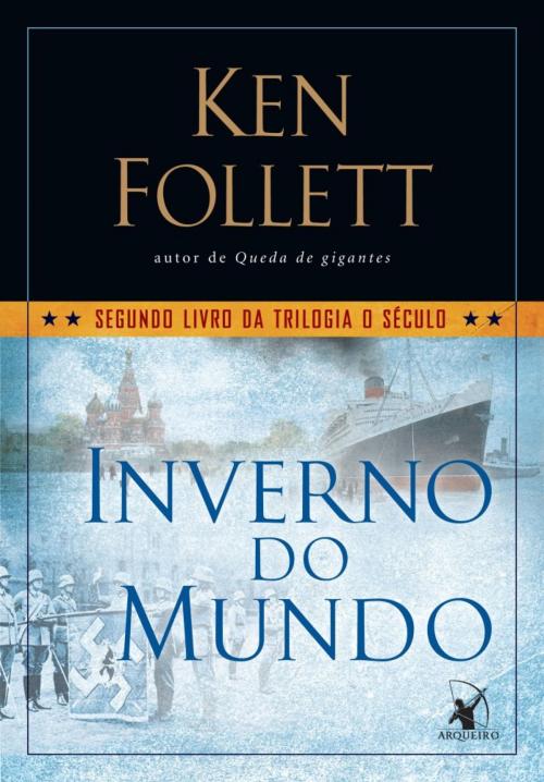Cover of the book Inverno do mundo by Ken Follett, Arqueiro