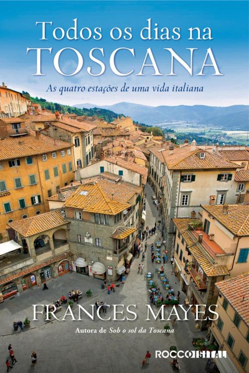 Cover of the book Todos os dias na toscana by Frances Mayes, Rocco Digital