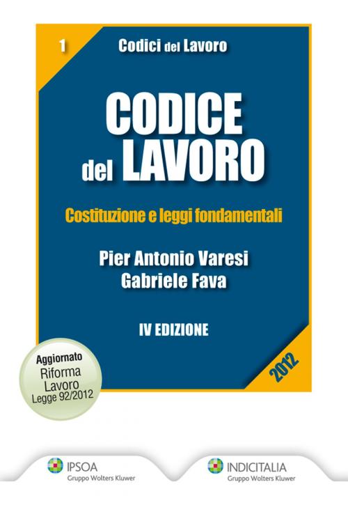 Cover of the book Codice del Lavoro by Gabriele Fava, Pier Antonio Varesi, Ipsoa
