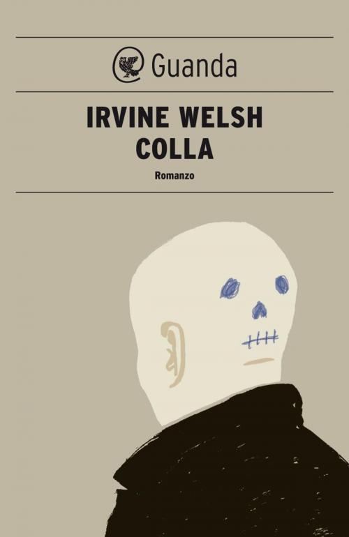 Cover of the book Colla by Irvine Welsh, Guanda