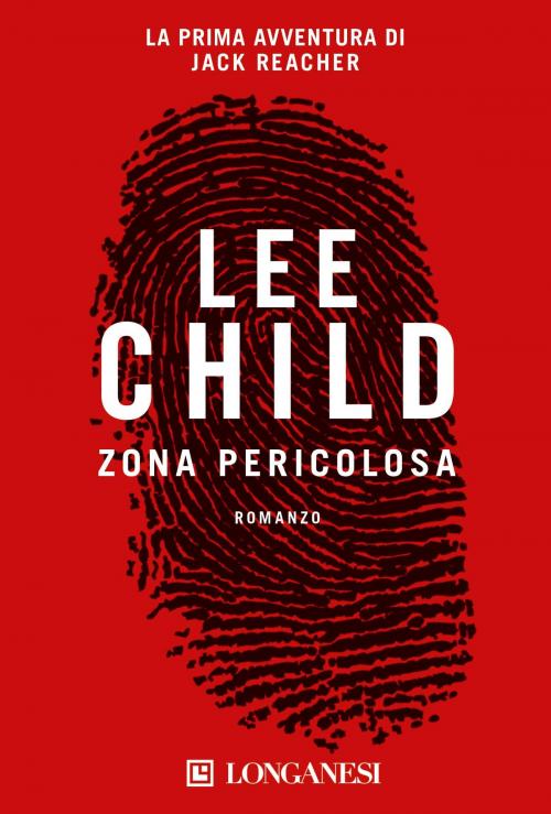 Cover of the book Zona pericolosa by Lee Child, Longanesi
