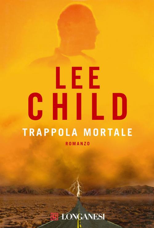 Cover of the book Trappola mortale by Lee Child, Longanesi