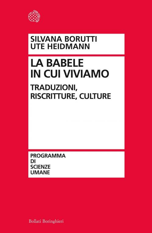 Cover of the book La Babele in cui viviamo by Silvana  Borutti, Ute Heidmann, Bollati Boringhieri