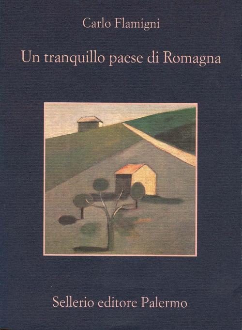 Cover of the book Un tranquillo paese di Romagna by Carlo Flamigni, Sellerio Editore