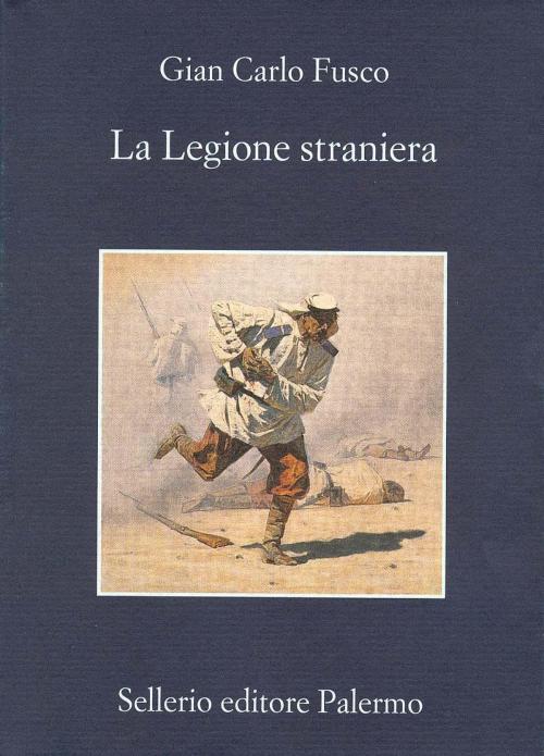 Cover of the book La legione straniera by Gian Carlo Fusco, Sellerio Editore