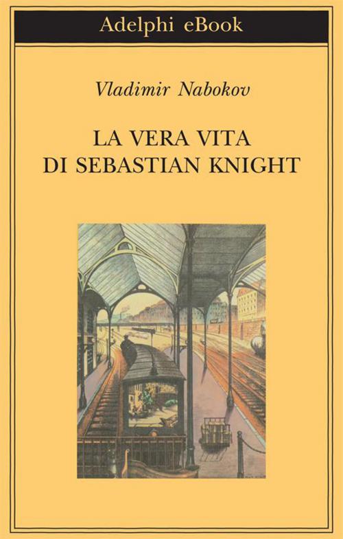 Cover of the book La vera vita di Sebastian Knight by Vladimir Nabokov, Adelphi