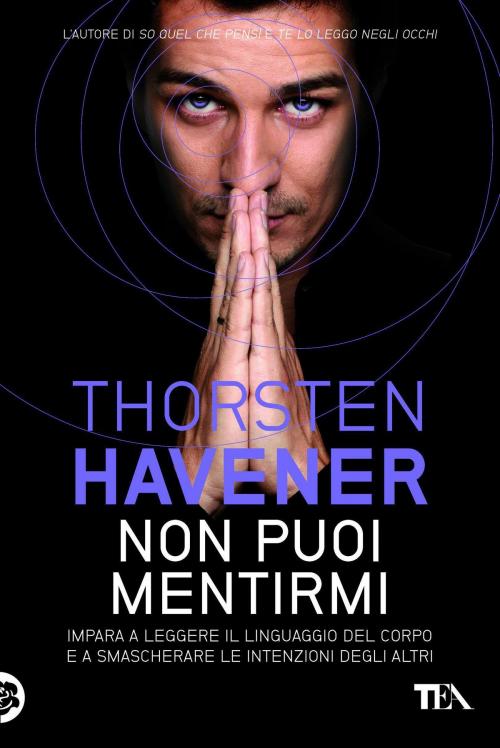 Cover of the book Non puoi mentirmi by Thorsten Havener, Tea