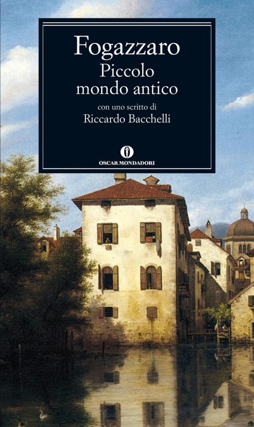 Cover of the book Piccolo mondo antico by Antonio Fogazzaro, ARNOLDO MONDADORI EDITORE