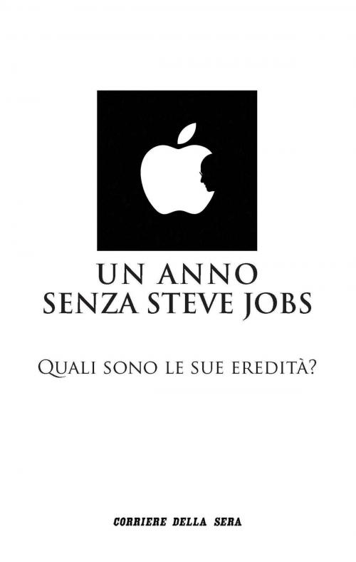 Cover of the book Un anno senza Steve Jobs by Corriere della Sera, Corriere della Sera