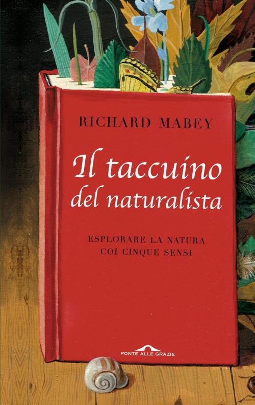 Cover of the book Il taccuino del naturalista by Richard Mabey, Ponte alle Grazie