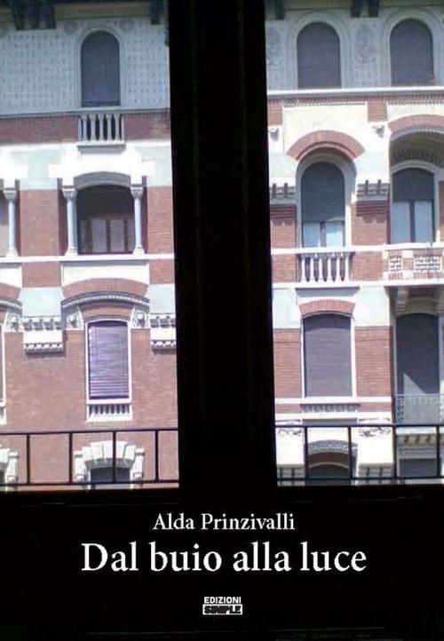 Cover of the book Dal buio alla luce by Alda Prinzivalli, Edizioni Simple