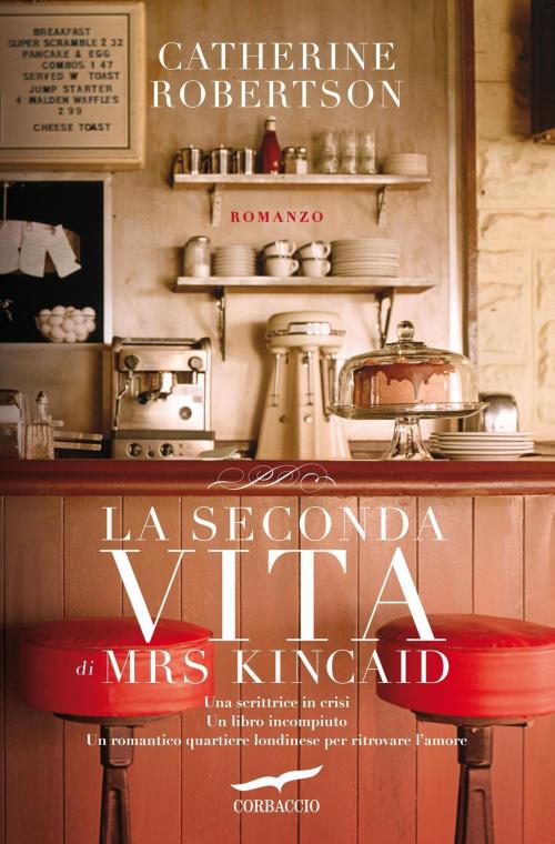 Cover of the book La seconda vita di Mrs Kincaid by Catherine Robertson, Corbaccio