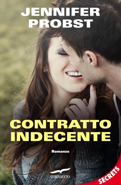 Cover of the book Contratto indecente by Jennifer Probst, Corbaccio