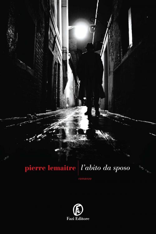 Cover of the book L'abito da sposo by Pierre Lemaitre, Fazi Editore