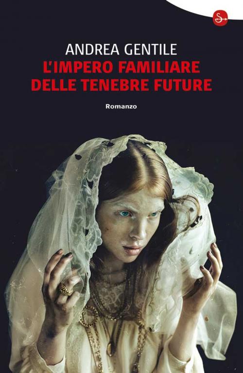 Cover of the book L'impero familiare delle tenebre future by Andrea Gentile, Il Saggiatore