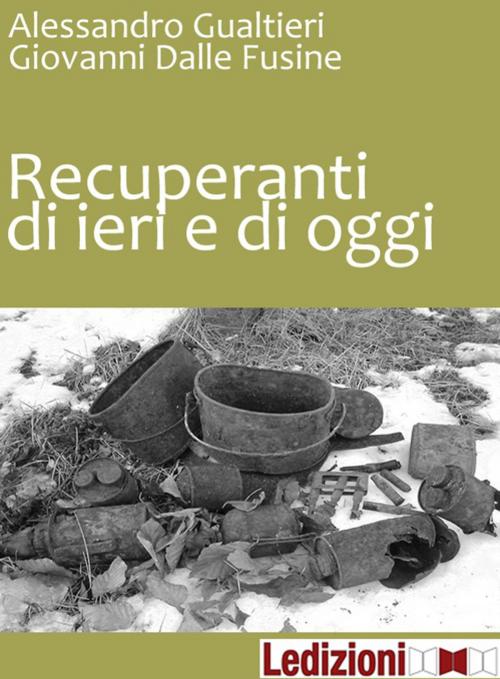 Cover of the book Recuperanti di ieri e di oggi by Alessandro Gualtieri, Giovanni Dalle Fusine, Ledizioni