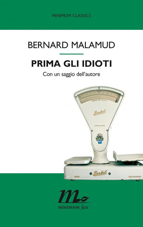 Cover of the book Prima gli idioti by Bernard Malamud, minimum fax