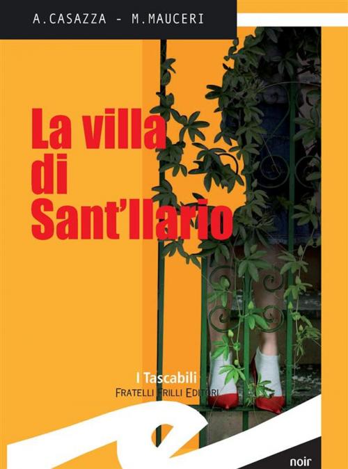 Cover of the book La villa di Sant'Ilario by Andrea Casazza e Max Mauceri, Fratelli Frilli Editori