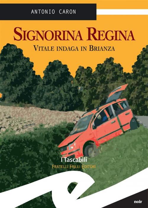 Cover of the book Signorina Regina. Vitale indaga in Brianza by Caron Antonio, Fratelli Frilli Editori