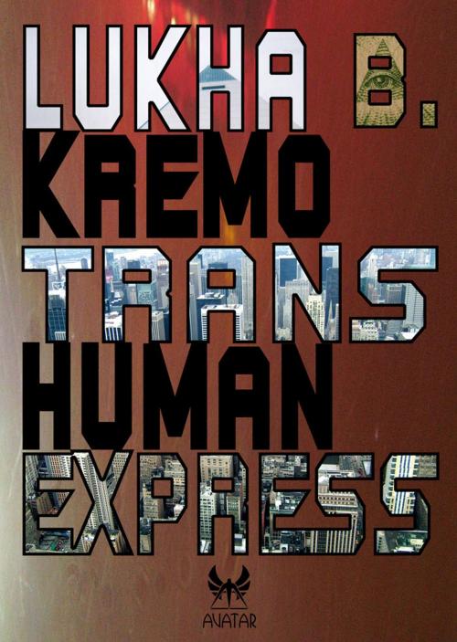 Cover of the book Trans-Human Express by Lukha B. Kremo, Kipple Officina Libraria