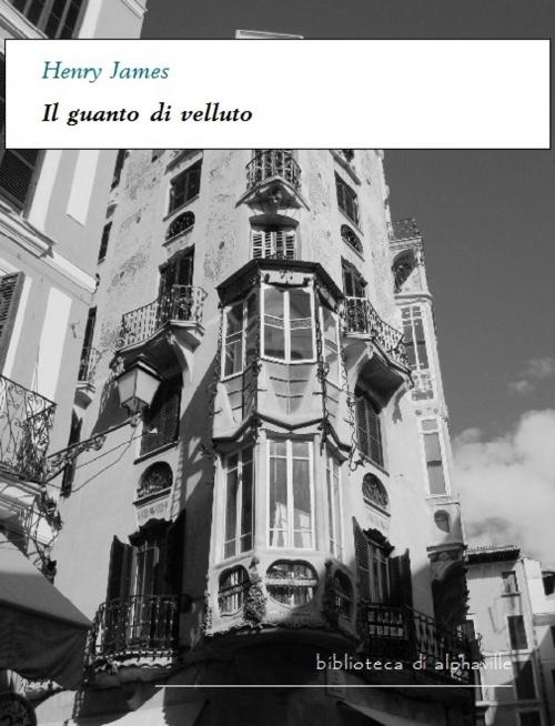 Cover of the book Il guanto di velluto by Henry James, Alphaville Edizioni Digitali